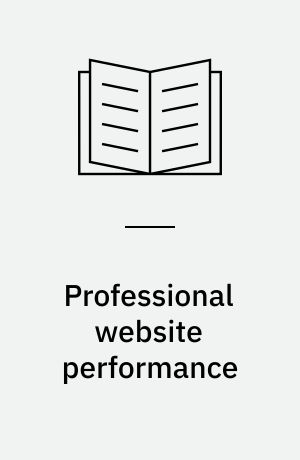 Professional website performance : optimizing the front-end and back-end
