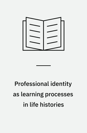 Professional identity as learning processes in life histories
