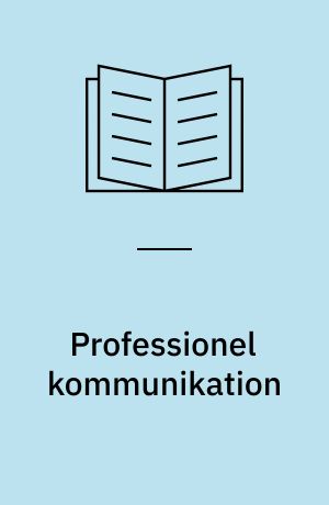 Professionel kommunikation : dialogisk kommunikationsplanlægning