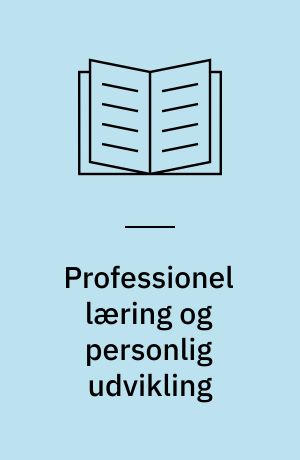 Professionel læring og personlig udvikling : dansk talepapir til indlæg om Professional learning and personal development, broadening the lifelong learning agenda