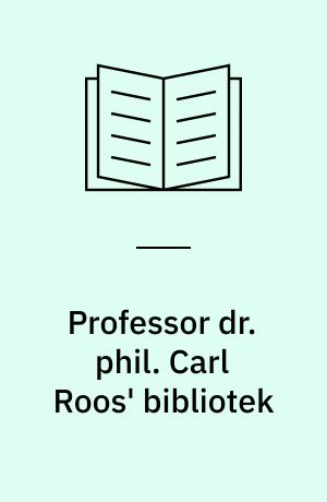 Professor dr. phil. Carl Roos' bibliotek