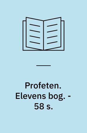 Profeten. Elevens bog. - 58 s.