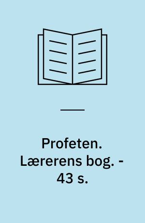 Profeten. Lærerens bog. - 43 s.