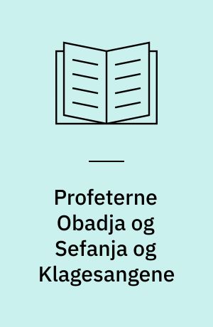 Profeterne Obadja og Sefanja og Klagesangene