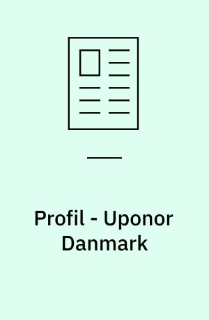 Profil - Uponor Danmark : X-fabrikken blev byens næststørste