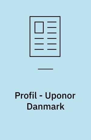 Profil - Uponor Danmark : X-fabrikken blev byens næststørste