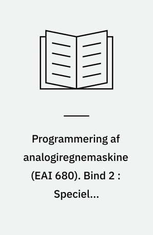 Programmering af analogiregnemaskine (EAI 680). Bind 2 : Specielle regneelementer