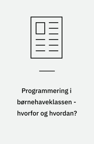 Programmering i børnehaveklassen - hvorfor og hvordan?