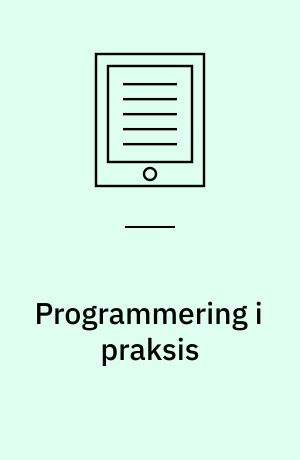 Programmering i praksis : didaktiske design og læringspotentialer i grundskolen