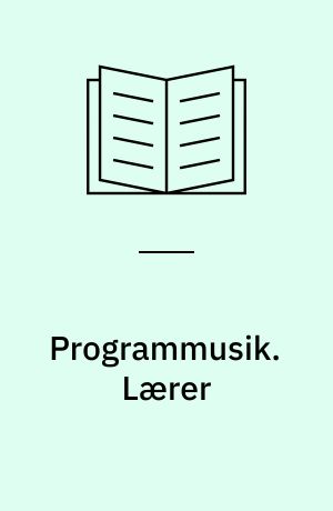 Programmusik : en analytisk kommentar. Lærer