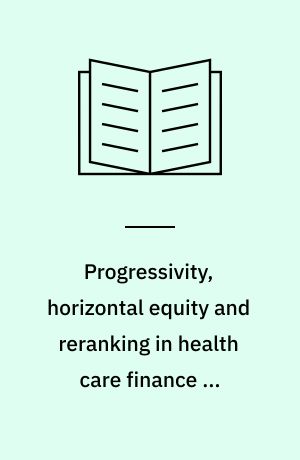 Progressivity, horizontal equity and reranking in health care finance in Denmark