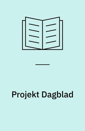 Projekt Dagblad : forsøget på at omdanne Helsingør Dagblad til en medarbejderejet virksomhed