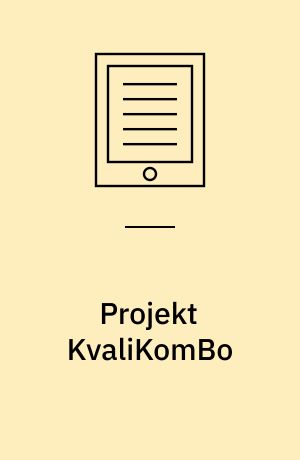 Projekt KvaliKomBo : portræt af de ni deltagende botilbuds organisation og pædagogik