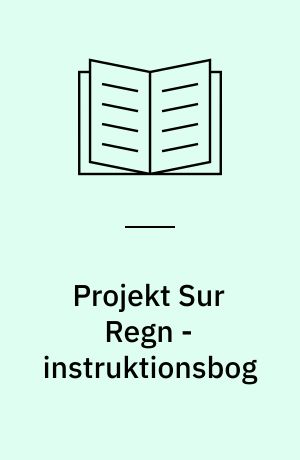 Projekt Sur Regn - instruktionsbog