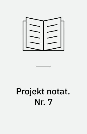 Projekt notat. Nr. 7 : Pilot-projekt : fremstilling af enhjulede cykler på Værkstedsskolen / Ole Halberg, Poul Jørgensen. - 1984