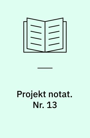 Projekt notat. Nr. 13 : Kursus i brug af Værkstedsskolen for klasselærere i 8. klasse / Lisa Andersen ... et al.. - 1986