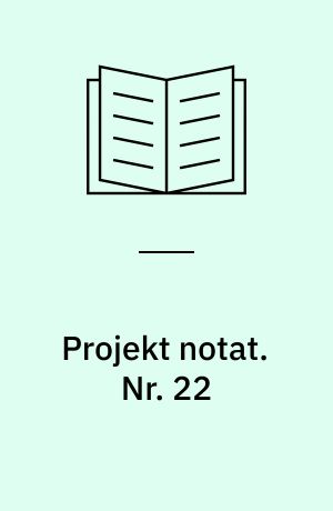 Projekt notat. Nr. 22 : Training school : model for using the Training School in the 8th year / Birgit Ibsen, Poul Jørgensen, Viggo Thomsen. - 1987