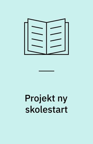 Projekt ny skolestart : evaluering af tværsektorielt forsknings- og metodeudviklingsprojekt for anbringelsestruede børn og unge