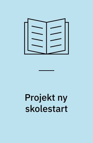 Projekt ny skolestart : evaluering af tværsektorielt forsknings- og metodeudviklingsprojekt for anbringelsestruede børn og unge
