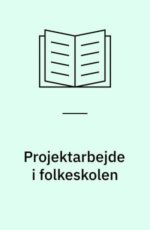 Projektarbejde i folkeskolen