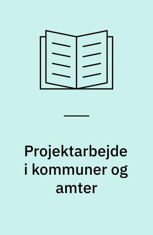Projektarbejde i kommuner og amter