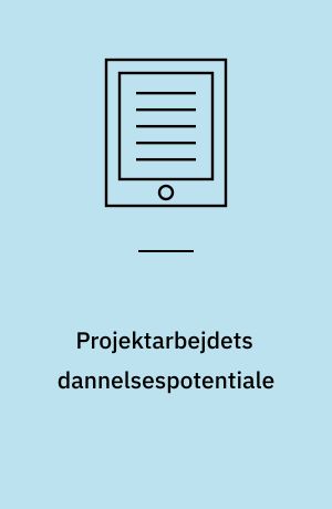 Projektarbejdets dannelsespotentiale