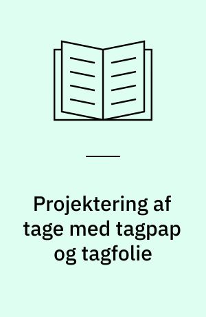 Projektering af tage med tagpap og tagfolie