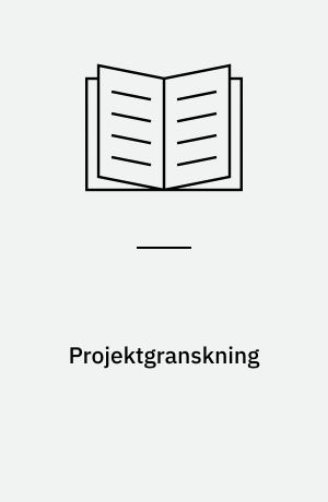Projektgranskning : vejledning i projektgranskning : kvalitetsstyring