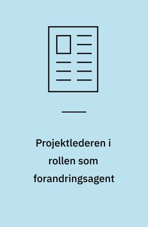Projektlederen i rollen som forandringsagent