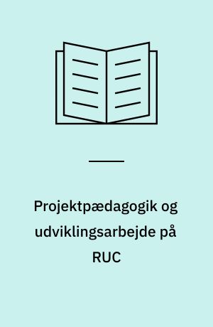 Projektpædagogik og udviklingsarbejde på RUC