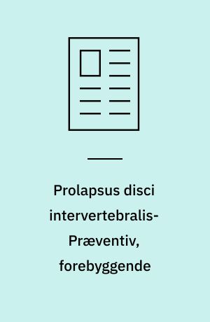 Prolapsus disci intervertebralis-Præventiv, forebyggende