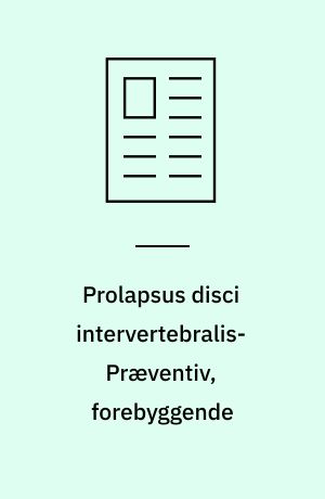 Prolapsus disci intervertebralis-Præventiv, forebyggende
