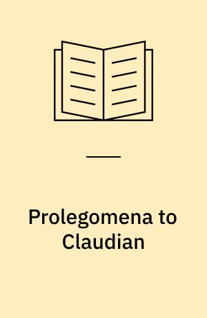 Prolegomena to Claudian