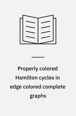 Properly colored Hamilton cycles in edge colored complete graphs
