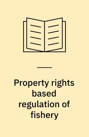 Property rights based regulation of fishery : applications and theory