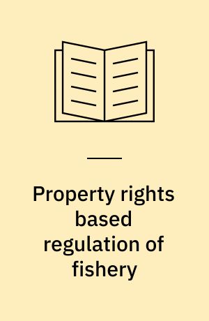 Property rights based regulation of fishery : applications and theory