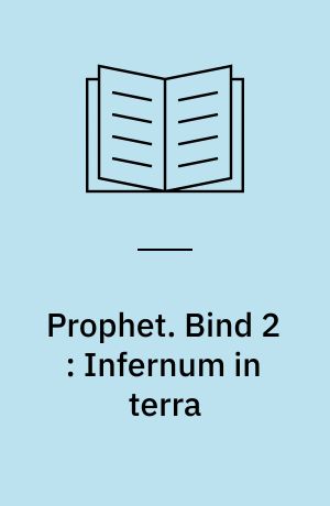 Prophet. Bind 2 : Infernum in terra