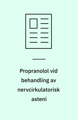 Propranolol vid behandling av nervcirkulatorisk asteni