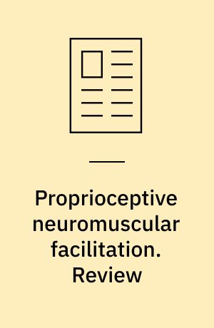 Proprioceptive neuromuscular facilitation. Review