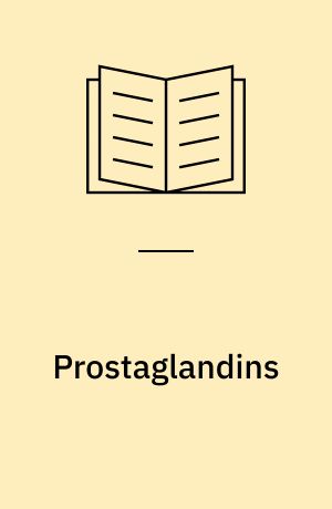 Prostaglandins : proceedings of the 2. Nobel symposium, Stockholm, June 1966