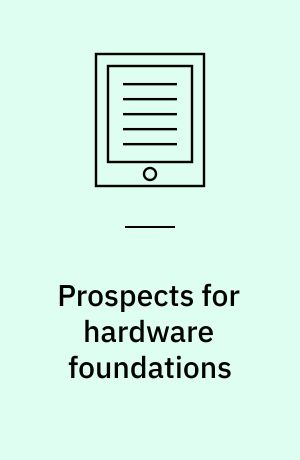 Prospects for hardware foundations : ESPRIT Working Group 8533 NADA -- New Hardware Design Methods Survey Chapters