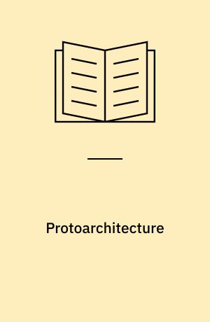 Protoarchitecture : analogue and digital hybrids