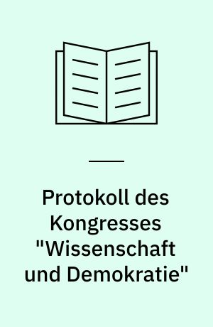 Protokoll des Kongresses "Wissenschaft und Demokratie"