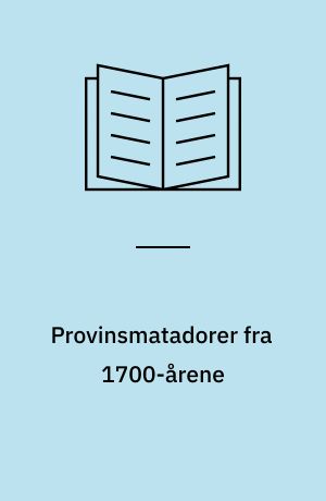 Provinsmatadorer fra 1700-årene : reder-, købmands- og fabrikantfamilien Otte i Ekernførde i økonomi og politik 1700-1770