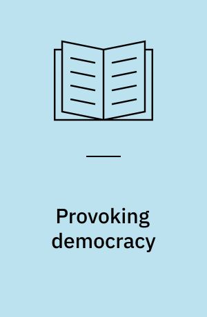 Provoking democracy : why we need the arts