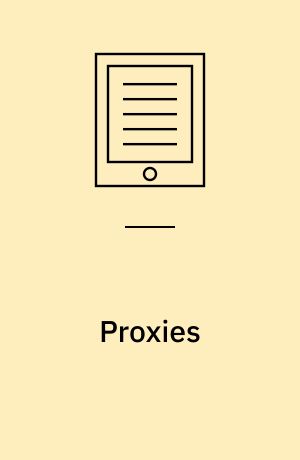Proxies : The Cultural Work of Standing In
