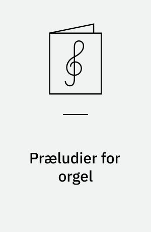 Præludier for orgel : til gudstjenestebrug