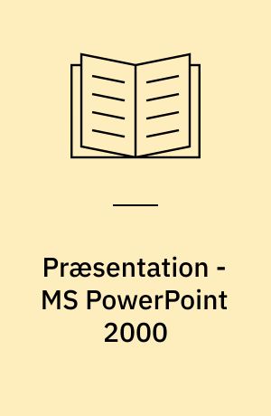 Præsentation - MS PowerPoint 2000