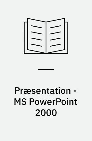 Præsentation - MS PowerPoint 2000