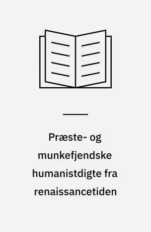 Præste- og munkefjendske humanistdigte fra renaissancetiden